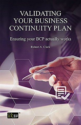 [4e8b8] !Read^ @Online@ Validating Your Business Continuity Plan - Ensuring your BCP actually works - Robert Clark *PDF@