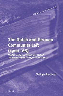 [f4f4f] #F.u.l.l.^ @D.o.w.n.l.o.a.d* The Dutch and German Communist Left (1900-68): 'neither Lenin Nor Trotsky Nor Stalin!' - 'all Workers Must Think for Themselves!' - Philippe Bourrinet *P.D.F%