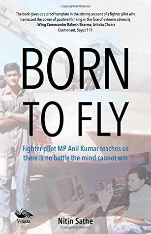 [60855] !Download% Born to Fly: Fighter Pilot MP Anil Kumar Teaches Us There is No Battle Mind Cannot Win - Nitin Sathe !ePub#