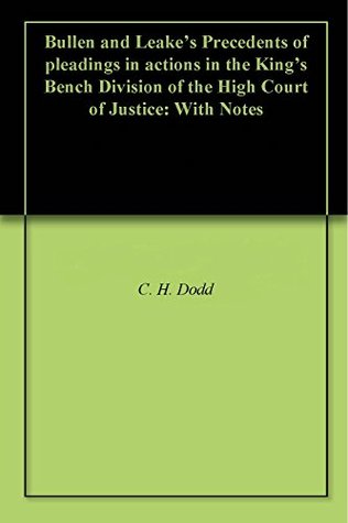[23fee] %Read! Bullen and Leake's Precedents of pleadings in actions in the King's Bench Division of the High Court of Justice: With Notes - William Blake Odgers %ePub%