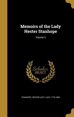 [e1c94] *Full^ *Download! Memoirs of the Lady Hester Stanhope; Volume 3 - Hester Lucy Lady Stanhope 1776-1839 @ePub*