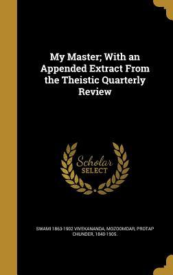 c85d8] @D.o.w.n.l.o.a.d% My Master; With an Appended Extract from the Theistic Quarterly Review - Swami Vivekananda %ePub*