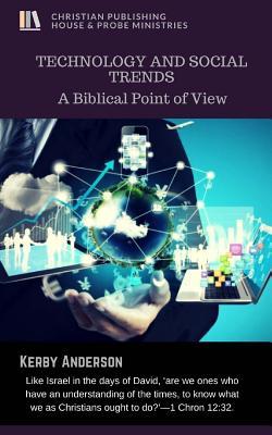 [3c2e3] !Read# Technology and Social Trends: A Biblical Point of View - Kerby Anderson *ePub%