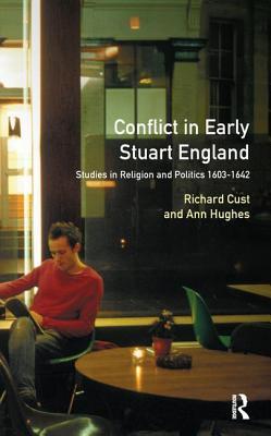 [40a99] !Full@ %Download* Conflict in Early Stuart England: Studies in Religion and Politics 1603-1642 - Richard Cust ^PDF*