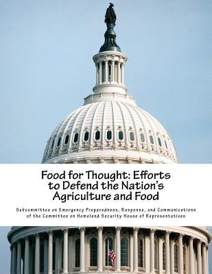 [9e907] *Read* ~Online~ Food for Thought: Efforts to Defend the Nation's Agriculture and Food - Subcommittee on Emergency Preparedness ~P.D.F*