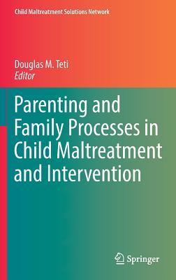 [0201c] !R.e.a.d~ Parenting and Family Processes in Child Maltreatment and Intervention - Douglas M Teti ^e.P.u.b^