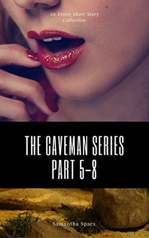 [3cec2] @Read# !Online@ The Caveman Series Part 5-8 (An Erotic Short Story Collection) - Samantha Sparx %PDF^