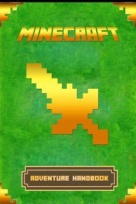[29d22] !Read! Minecraft: Adventure Handbook: The Ultimate Minecraft Game Guide to Minecraft Adventure Mode - Steve Adventure ~P.D.F#