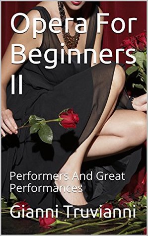 [375b0] @R.e.a.d! #O.n.l.i.n.e~ Opera For Beginners II: Performers And Great Performances - Gianni Truvianni ^ePub#