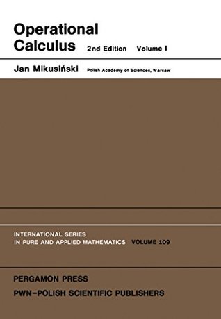 [abbbf] ~F.u.l.l.~ %D.o.w.n.l.o.a.d% Operational Calculus: 1 (International Series in Pure and Applied Mathematics) - Jan Mikusinski ^P.D.F@