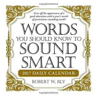 [d18ca] %Full* !Download~ Words You Should Know to Sound Smart 2017 Daily Calendar - Robert W. Bly ^PDF*
