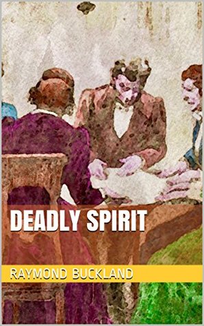 [9a6c8] %R.e.a.d! #O.n.l.i.n.e% Deadly Spirit (The Penny Court Enquirers Book 3) - Raymond Buckland *PDF~