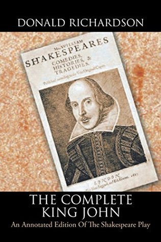 [bfc10] #Full^ !Download# The Complete King John: An Annotated Edition of the Shakespeare Play - Donald Richardson *e.P.u.b!