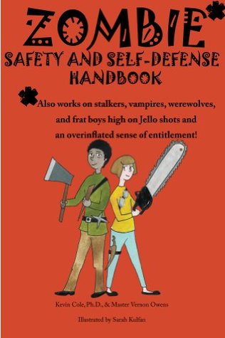 ef9b1] !D.o.w.n.l.o.a.d# Zombie safety and self-defense handbook: An impertinent guide to personal safety, including work safety, college safety, travel safety, campus safety, dating safety, & women's safety. And zombies. - Kevin Cole ~PDF*