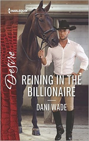 [0002f] @Read^ %Online# Reining in the Billionaire: A Billionaire Boss Workplace Romance - Dani Wade !ePub%