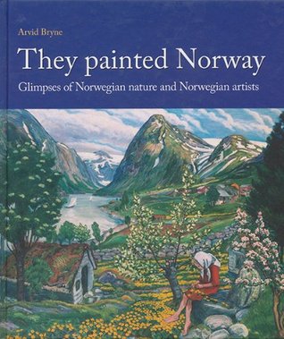 [53386] *R.e.a.d^ They painted Norway Glimpses of Norwegian nature and Norwegian artists - Arvid Bryne ^ePub%