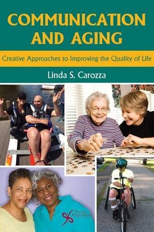 [2c63d] !R.e.a.d% Communication and Aging: Creative Approaches to Improving the Quality of Life - Linda S. Carozza *PDF!