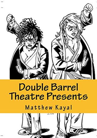[05727] ^F.u.l.l.! !D.o.w.n.l.o.a.d^ Double Barrel Theatre Presents: Kickass Women - Matthew Kayal ^P.D.F#
