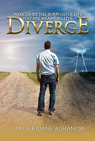 [ce0c5] !Download* Diverge: Wake up to the purposeful life you are meant to live - Yakob Adhanom ^PDF^