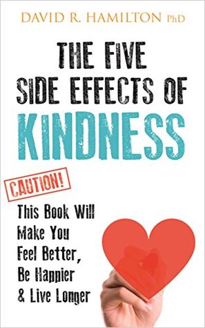 [ce2a0] #Read! *Online! The Five Side-effects of Kindness: This Book Will Make You Feel Better, Be Happier & Live Longer - David R. Hamilton ^ePub!