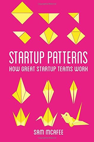 [fe0b3] #Read@ ^Online% Startup Patterns: How great startup teams work - Sam McAfee *PDF*