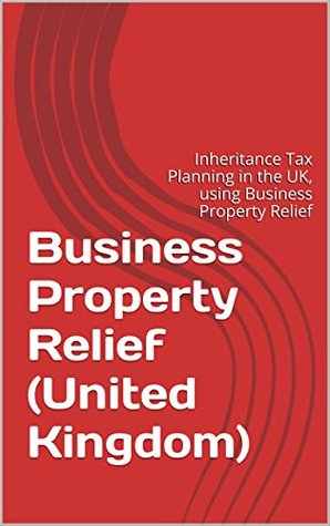[7efcb] !Read! @Online@ Business Property Relief: Inheritance Tax Planning in the UK, using Business Property Relief - Nigel Beynon !ePub#