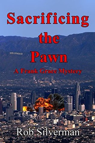 d136b] !D.o.w.n.l.o.a.d! Sacrificing the Pawn: A Frank Grace Mystery (Frank Grace Mysteries Book 1) - Rob Silverman *P.D.F^