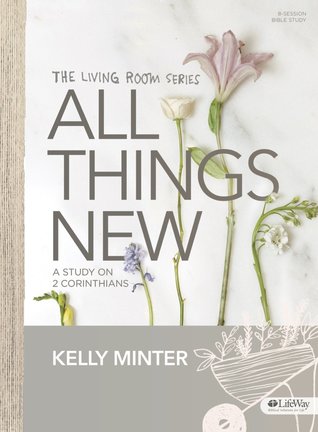 e7f80] #D.o.w.n.l.o.a.d~ All Things New - Bible Study Book: A Study on 2 Corinthians - Kelly Minter %e.P.u.b*
