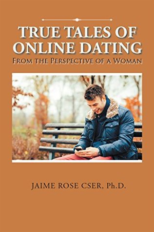 [49926] #Full! %Download# True Tales of Online Dating: From the Perspective of a Woman - Jaime Rose *P.D.F*