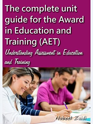 [e6f98] *Full% #Download! The complete unit guide for the Award in Education and Training (AET): Understanding Assessment in Education and Training - Nabeel Zaidi ^P.D.F#