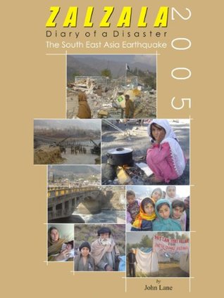 [a56c7] #F.u.l.l.! #D.o.w.n.l.o.a.d* ZALZALA: Diary of a Disaster (The South East Asia Earthquake 2005) - John Lane #P.D.F!