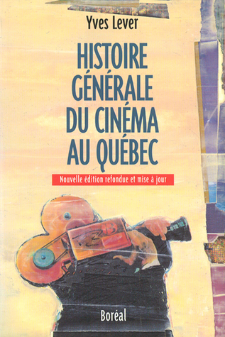 [854fd] ~Read! Histoire Generale Du Cinema Au Quebec (French Edition) - Yves Lever ~PDF%