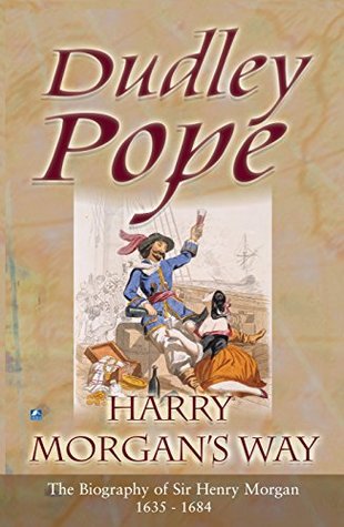 [286bc] @R.e.a.d% Harry Morgan's Way: The Biography of Sir Henry Morgan 1635-1688 - Dudley Pope @PDF*