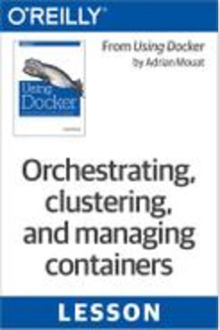 [02390] @Full~ *Download@ Orchestrating, clustering, and managing containers - Adrian Mouat ~e.P.u.b!