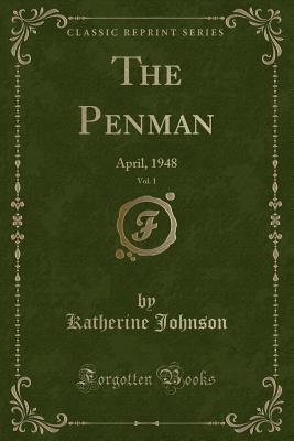 [4a803] #R.e.a.d! ~O.n.l.i.n.e* The Penman, Vol. 1: April, 1948 (Classic Reprint) - Katherine Johnson ^ePub@
