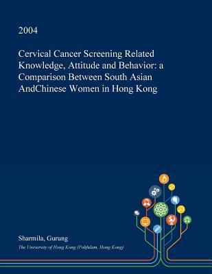 [98267] %R.e.a.d@ !O.n.l.i.n.e! Cervical Cancer Screening Related Knowledge, Attitude and Behavior: A Comparison Between South Asian Andchinese Women in Hong Kong - Sharmila Gurung *PDF@