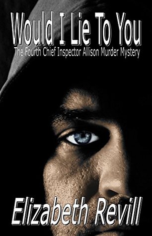 [6bb6d] @R.e.a.d! @O.n.l.i.n.e^ Would I Lie To You (A Chief Inspector Allison Murder Mystery Book 4) - Elizabeth Revill !ePub#