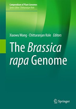 [0ccc1] #R.e.a.d@ The Brassica rapa Genome (Compendium of Plant Genomes) - Xiaowu Wang !ePub^