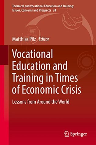 [601c7] #R.e.a.d^ @O.n.l.i.n.e^ Vocational Education and Training in Times of Economic Crisis: Lessons from Around the World (Technical and Vocational Education and Training: Issues, Concerns and Prospects) - Matthias Pilz ~ePub%