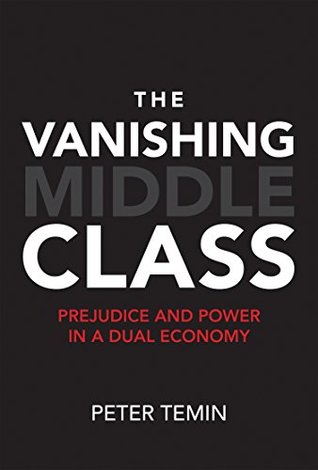 d5aba] %D.o.w.n.l.o.a.d~ The Vanishing Middle Class: Prejudice and Power in a Dual Economy (MIT Press) - Peter Temin ~P.D.F@