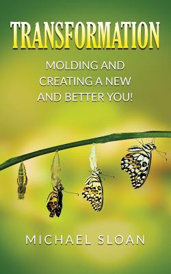 [395fb] ~Read# @Online% Transformation: Molding and Creating a New and Better You! - Michael Sloan !ePub@