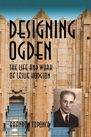 [b3518] #Download! Designing Ogden, the Life and Work of Leslie Hodgson - Brandon Toponce !e.P.u.b%