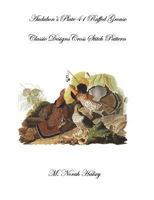 [1a309] *R.e.a.d% ^O.n.l.i.n.e% Audubon's Plate 41 Ruffed Grouse: Classic Designs Cross Stitch Pattern - M. Norah Halsey %PDF~