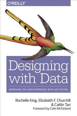 [32064] ^F.u.l.l.@ *D.o.w.n.l.o.a.d~ Designing with Data: Improving the User Experience with A/B Testing - Rochelle King #P.D.F%