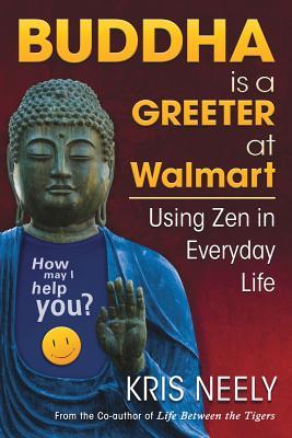 [b025f] #R.e.a.d% #O.n.l.i.n.e# Buddha is a Greeter at Walmart: Using Zen in Everyday Life - Kris Neely ^PDF#