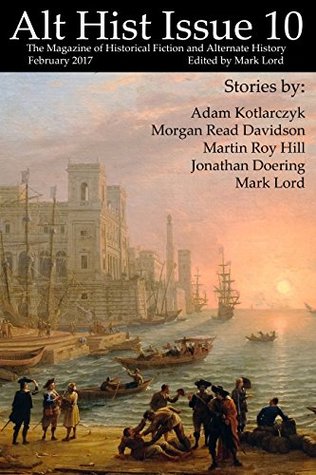 [de055] ^Read% Alt Hist Issue 10: The Magazine of Historical Fiction and Alternate History - Mark Lord *P.D.F*