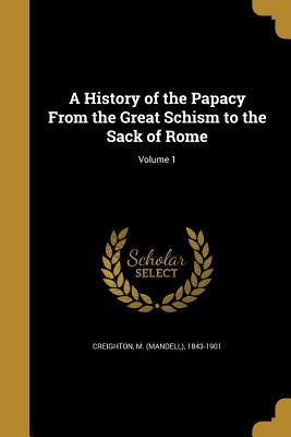 [b2a6f] %F.u.l.l.@ @D.o.w.n.l.o.a.d% A History of the Papacy from the Great Schism to the Sack of Rome; Volume 1 - Mandell Creighton *ePub^