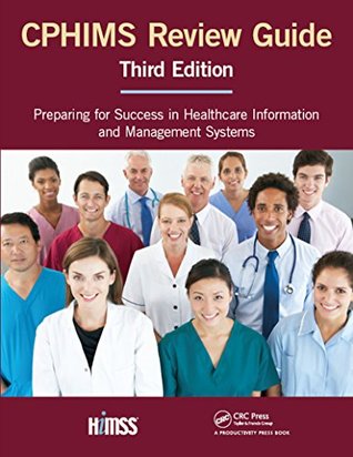 [829b9] ~Read~ CPHIMS Review Guide, Third Edition: Preparing for Success in Healthcare Information and Management Systems (HIMSS Book Series) - HIMSS ~e.P.u.b^