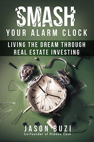 [c631c] %F.u.l.l.* @D.o.w.n.l.o.a.d~ Smash Your Alarm Clock!: Living the Dream Through Real Estate Investing - Jason Buzi %P.D.F#
