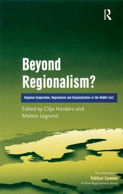 [ca934] ^Read* Beyond Regionalism?: Regional Cooperation, Regionalism and Regionalization in the Middle East - Matteo Legrenzi @P.D.F!